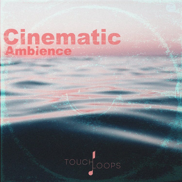 Touch Loops Cinematic Ambience