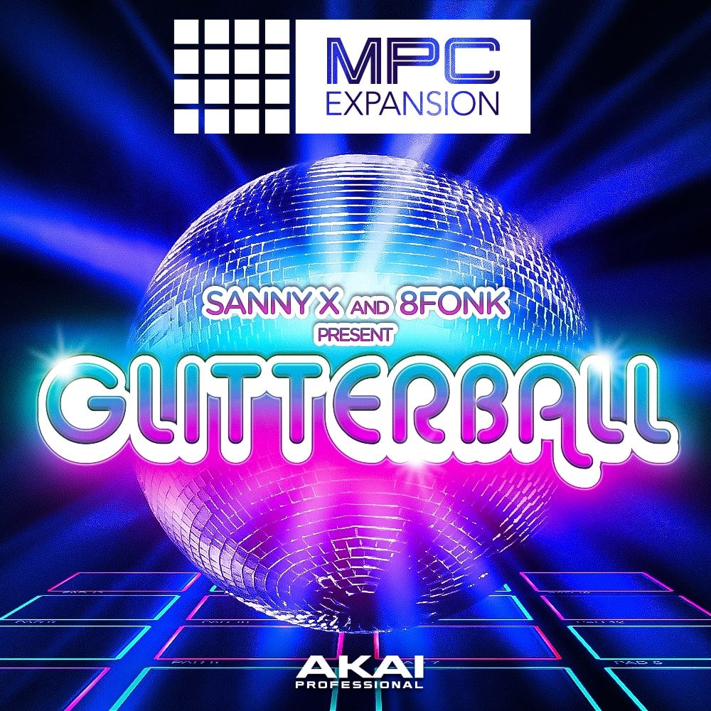 AKAI Professional Sanny X and 8Fonk Presents Glitterball
