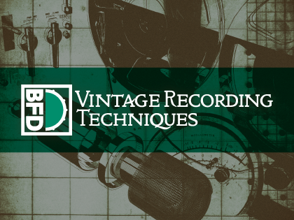 BFD Vintage Recording Techniques